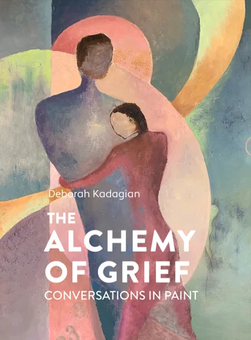 The Alchemy of Grief by Deborah Kadagian — art and grief healing book cover